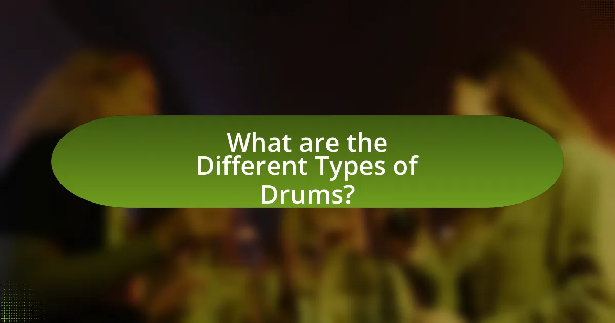 What are the Different Types of Drums?