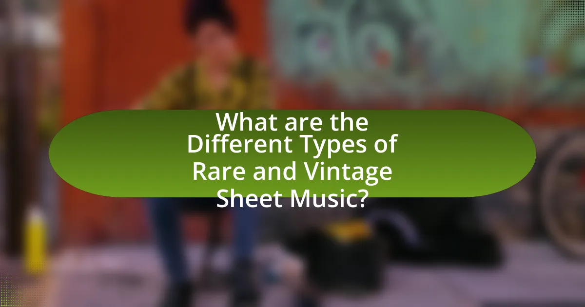 What are the Different Types of Rare and Vintage Sheet Music?
