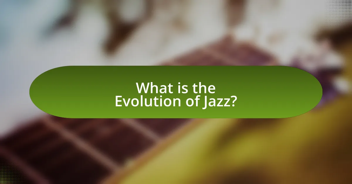 What is the Evolution of Jazz?